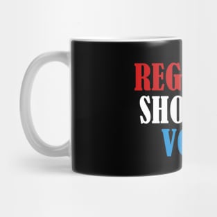 Register Show Up Vote, Voter Registration,  Election Day Shirt,  Register To Vote,  Vote Shirt, Vote Tee 2 Mug